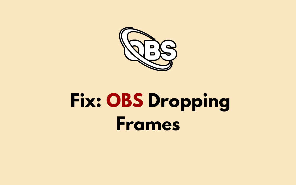 How To Fix OBS Dropping Frames
