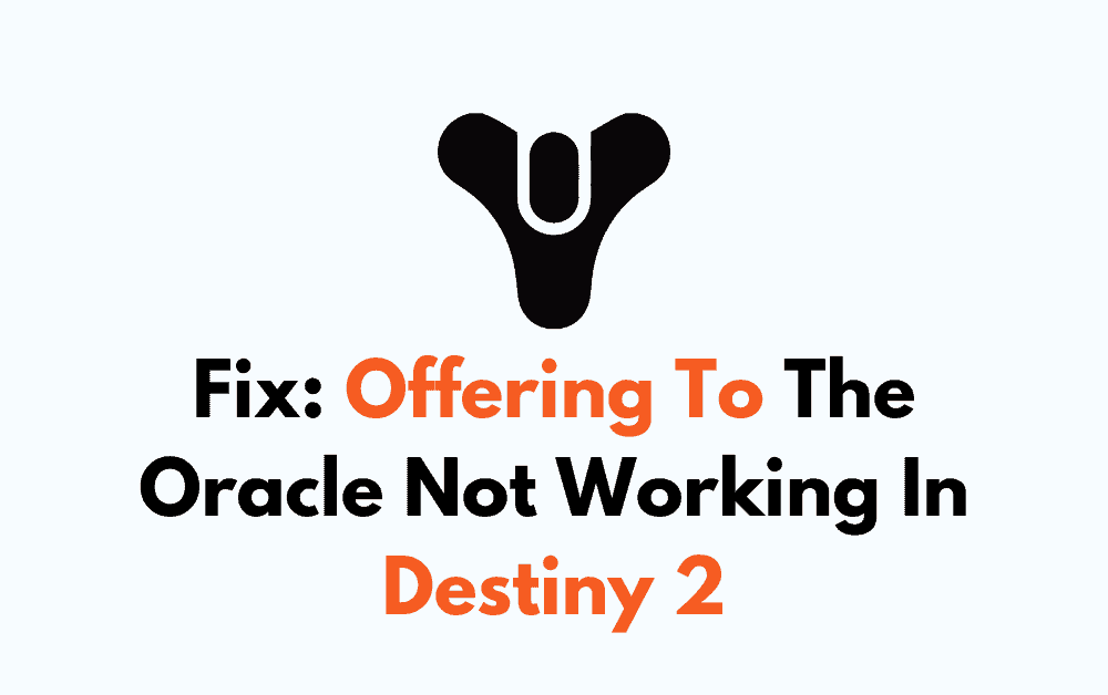 How To Fix Offering To The Oracle Not Working In Destiny 2 1