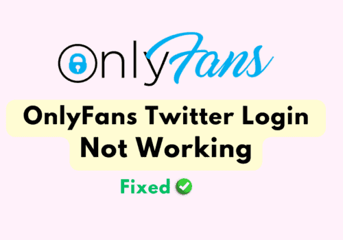 How To Fix OnlyFans Twitter Login Not Working