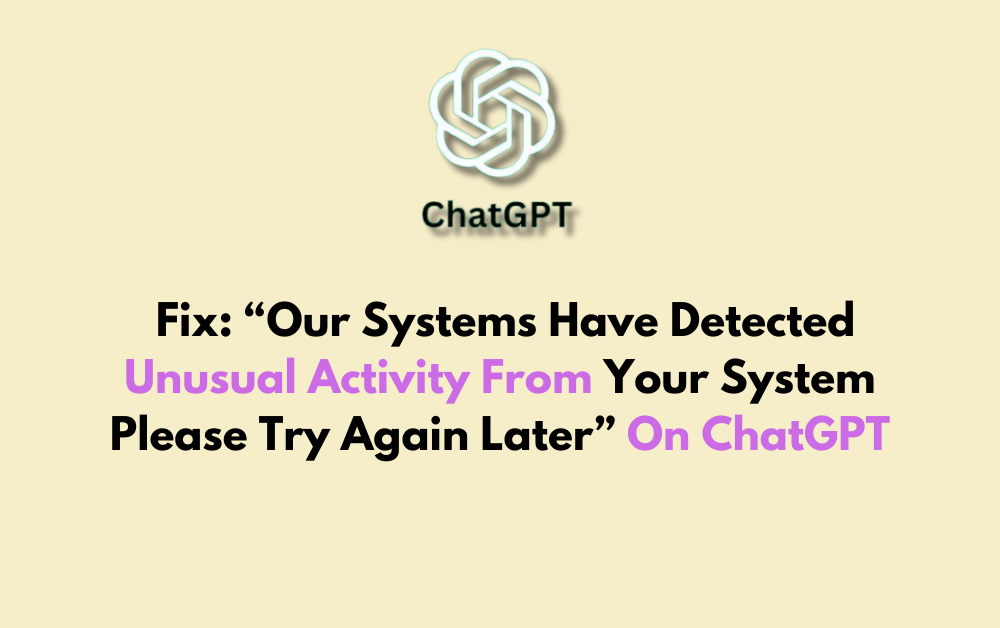 How To Fix Our Systems Have Detected Unusual Activity From Your System Please Try Again Later On ChatGPT 1
