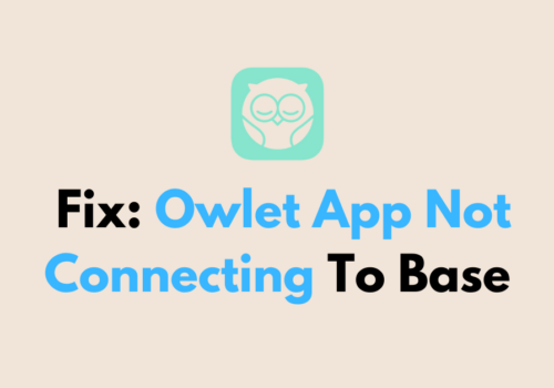 How To Fix Owlet App Not Connecting To Base 1