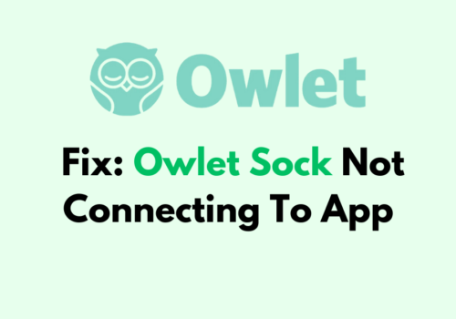 How To Fix Owlet Sock Not Connecting To App 1