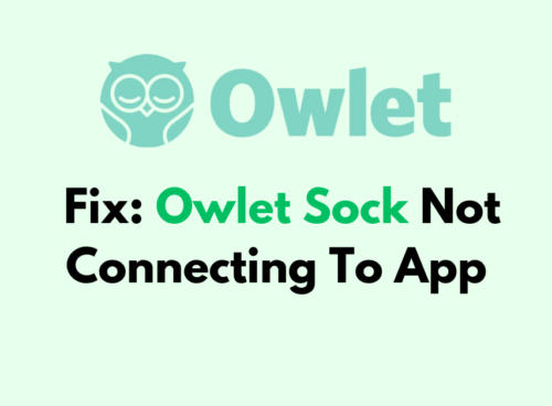 How To Fix Owlet Sock Not Connecting To App 1