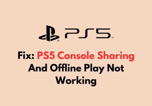 How To Fix PS5 Console Sharing And Offline Play Not Working