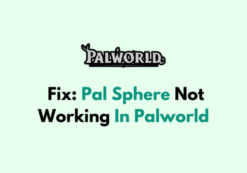 How To Fix Pal Sphere Not Working In Palworld