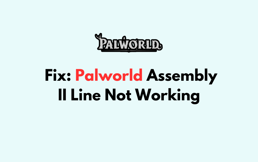 How To Fix Palworld Assembly II Line Not Working