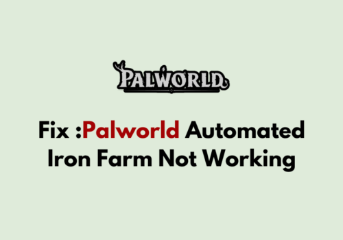 How To Fix Palworld Automated Iron Farm Not Working