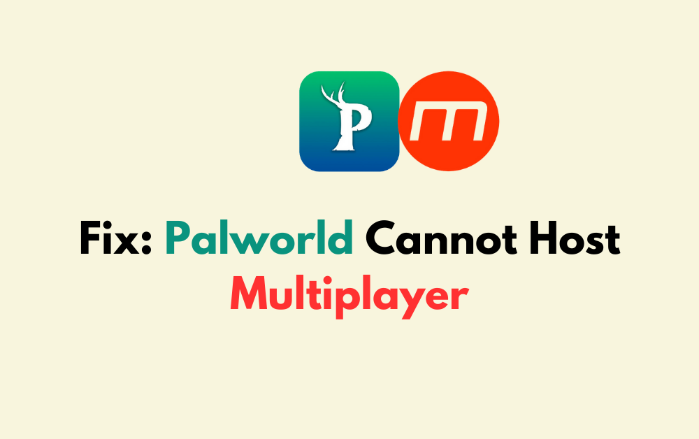 How To Fix Palworld Cannot Host Multiplayer