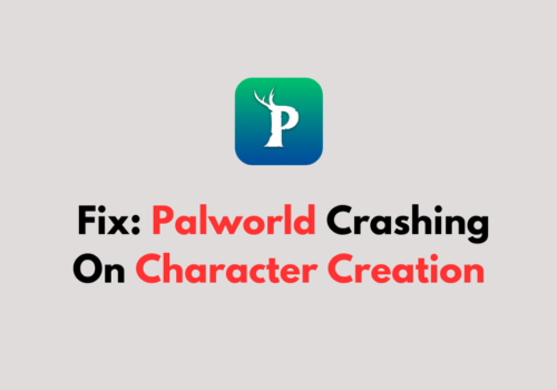How To Fix Palworld Crashing On Character Creation