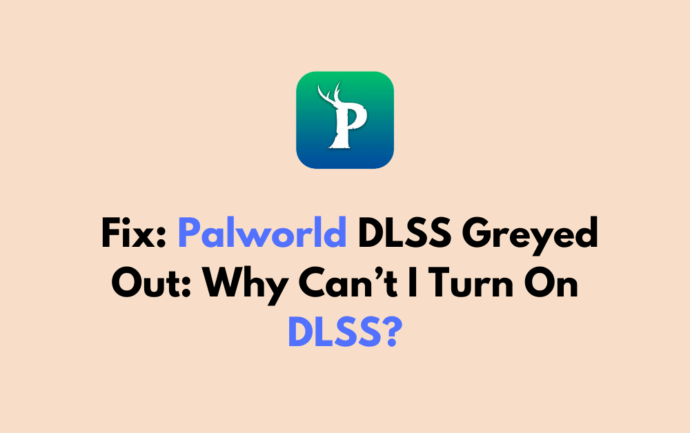 How To Fix Palworld DLSS Greyed Out Why Cant I Turn On DLSS