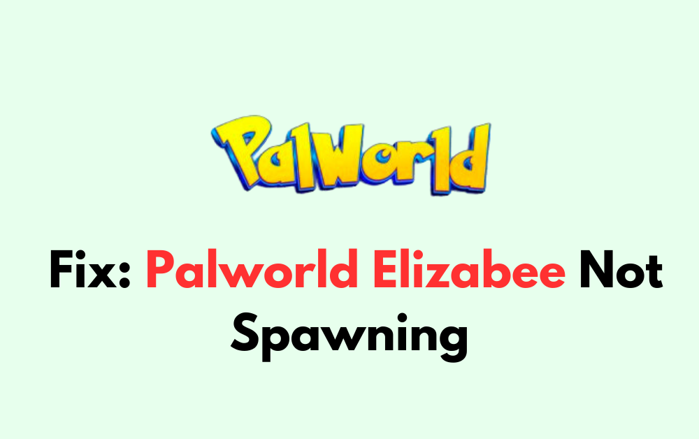 How To Fix Palworld Elizabee Not Spawning