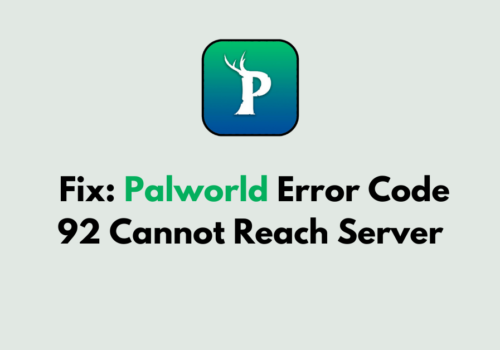 How To Fix Palworld Error Code 92 Cannot Reach Server