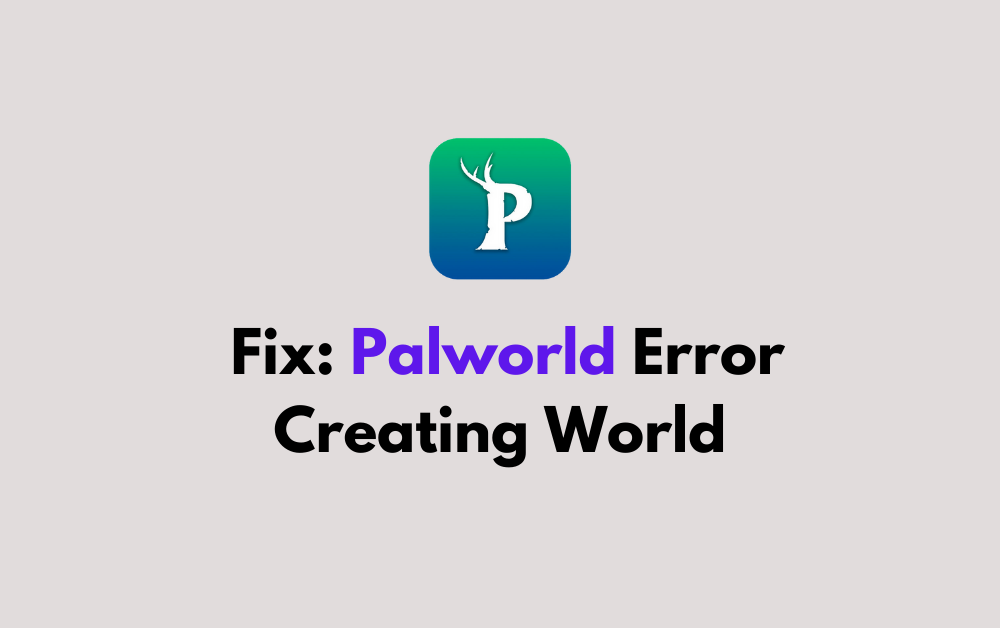 How To Fix Palworld Error Creating World