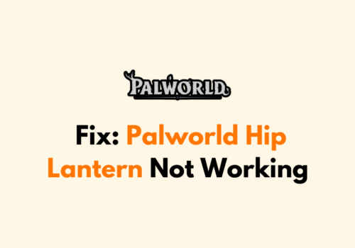How To Fix Palworld Hip Lantern Not Working