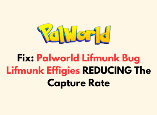 How to Fix Palworld Lifmunk Bug Lifmunk Effigies Reducing the Capture Rate 7 How To Fix Palworld Lifmunk Bug Lifmunk Effigies REDUCING The Capture Rate 2