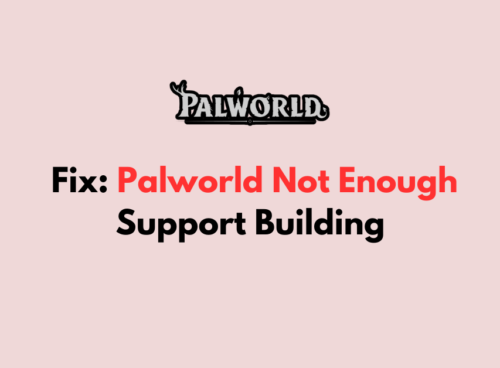 How To Fix Palworld Not Enough Support Building