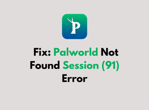 How To Fix Palworld Not Found Session 91 Error