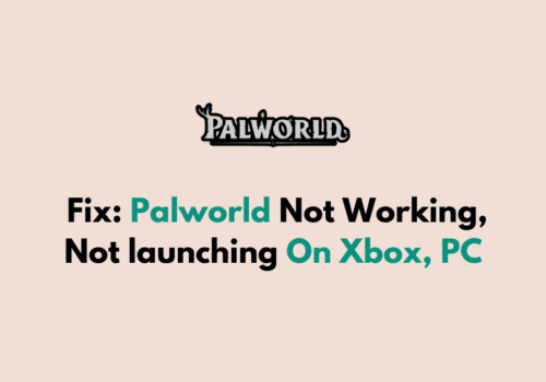 How To Fix Palworld Not Working Not launching On Xbox PC 1