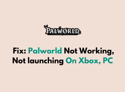 How To Fix Palworld Not Working Not launching On Xbox PC 1