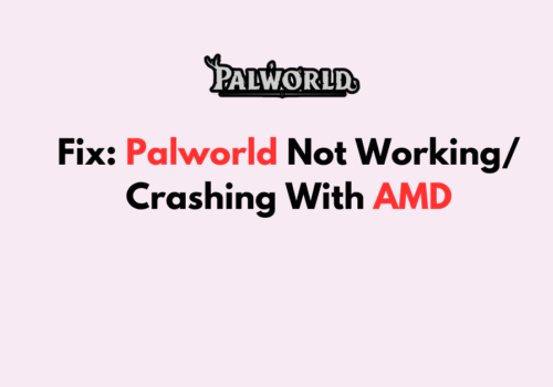 How To Fix Palworld Not Working Crashing With AMD
