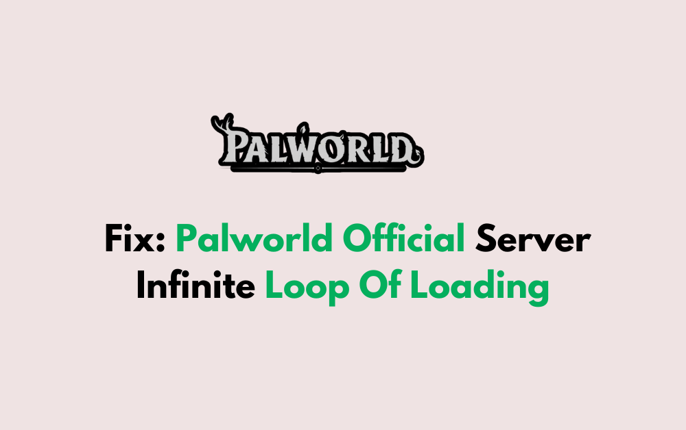 How To Fix Palworld Official Server Infinite Loop Of Loading 3