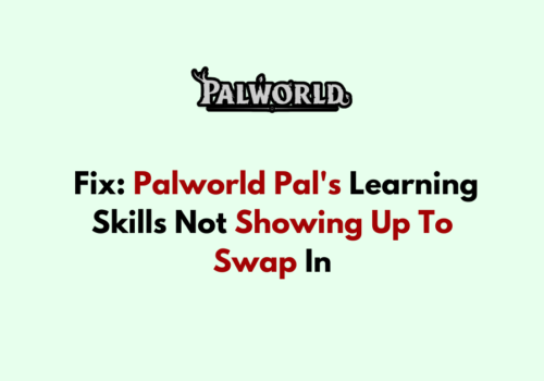 How To Fix Palworld Pals Learning Skills Not Showing Up To Swap In