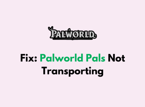 How To Fix Palworld Pals Not Transporting