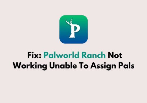 How To Fix Palworld Ranch Not Working Unable To Assign Pals