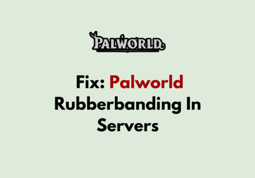 How To Fix Palworld Rubberbanding In Servers