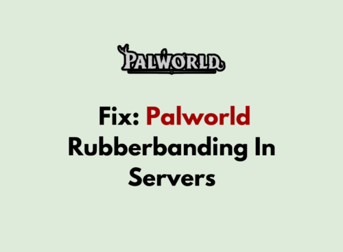 How To Fix Palworld Rubberbanding In Servers