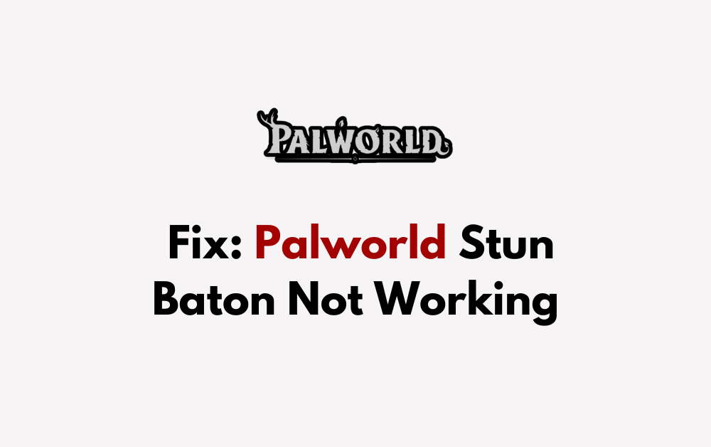 How To Fix Palworld Stun Baton Not Working