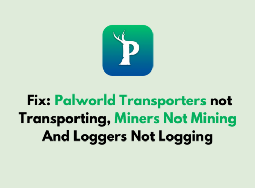 How To Fix Palworld Transporters not Transporting Miners Not Mining And Loggers Not Logging