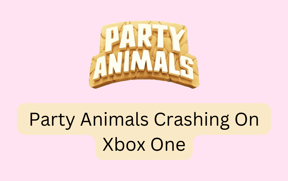 How To Fix Party Animals Crashing On Xbox One 1