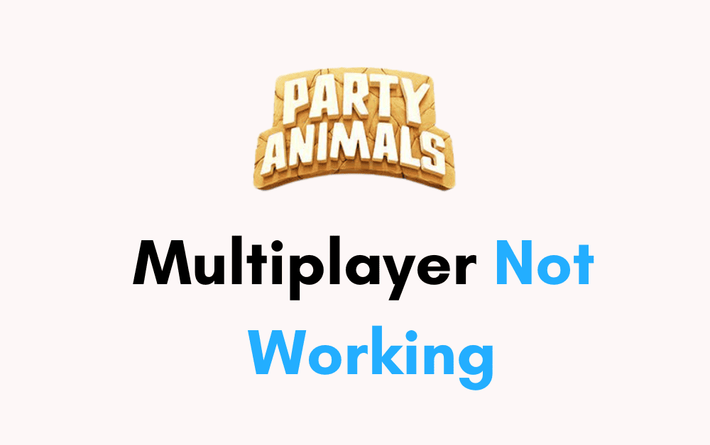 How To Fix Party Animals Multiplayer Not Working