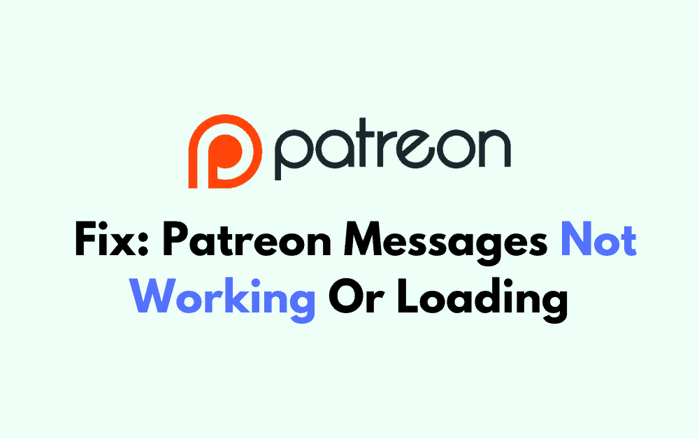 How To Fix Patreon Messages Not Working Or Loading