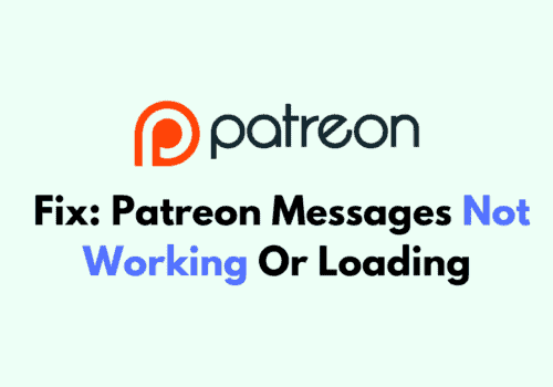 How To Fix Patreon Messages Not Working Or Loading