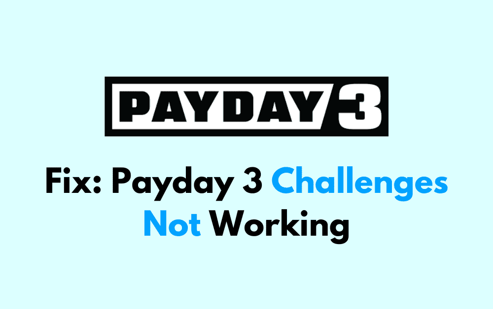 How To Fix Payday 3 Challenges Not Working
