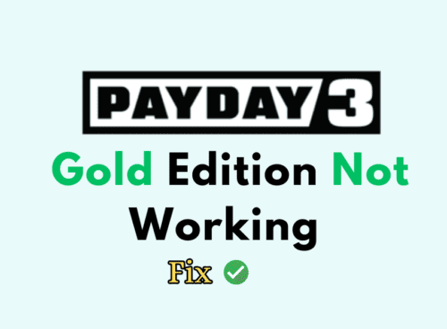 How To Fix Payday 3 Gold Edition Not Working