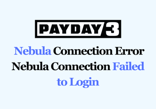 How To Fix Payday 3 Nebula Connection Error Nebula Connection Failed to Login