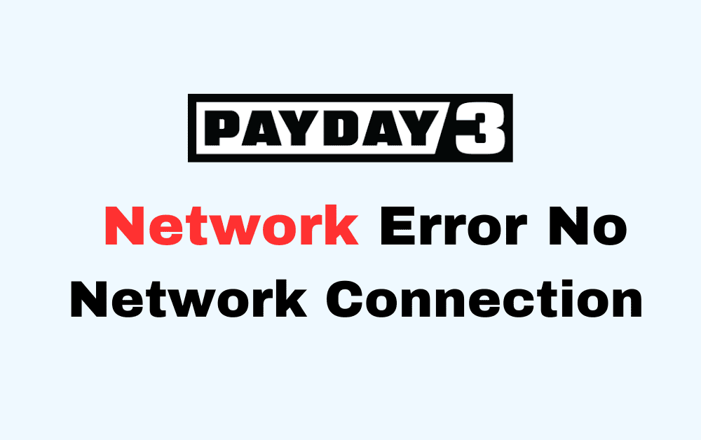 How To Fix Payday 3 Network Error No Network Connection 1 How To Fix Payday 3 Network Error No Network Connection
