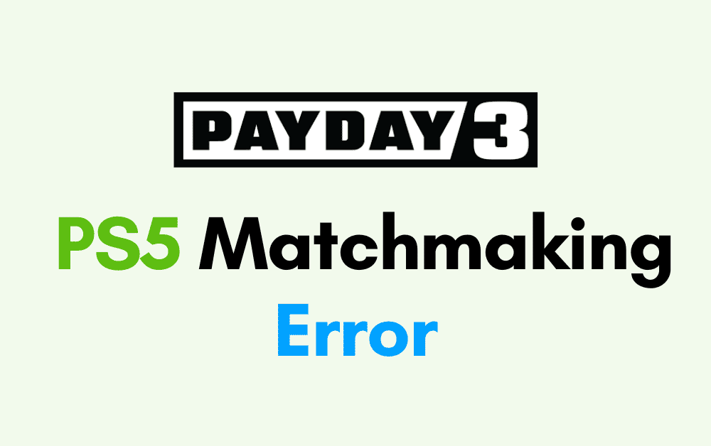 How To Fix Payday 3 PS5 Matchmaking Error