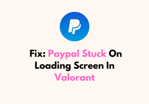 How To Fix Paypal Stuck On Loading Screen In Valorant