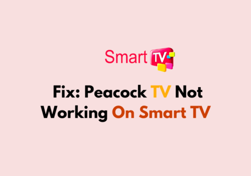 How To Fix Peacock TV Not Working On Smart TV 1