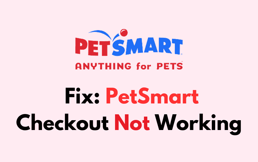 How To Fix PetSmart Checkout Not Working