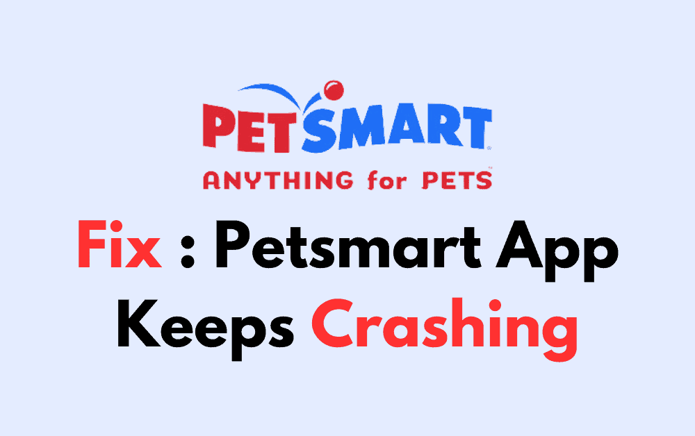 How To Fix Petsmart App Keeps Crashing