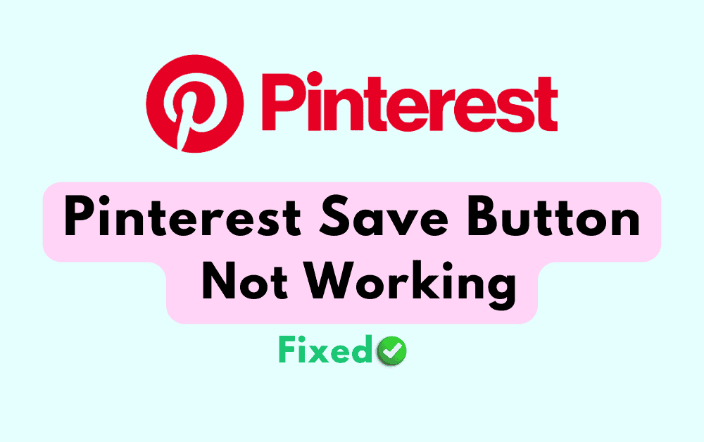 How To Fix Pinterest Save Button Not Working