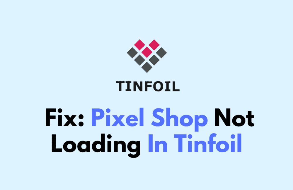 How To Fix Pixel Shop Not Loading In Tinfoil