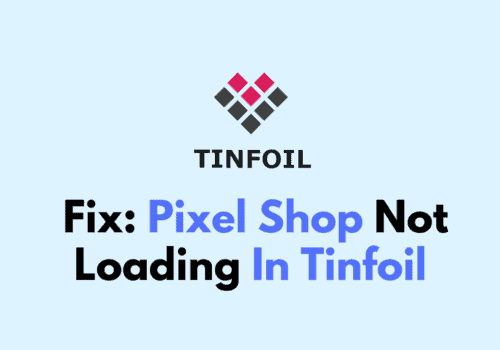 How To Fix Pixel Shop Not Loading In Tinfoil