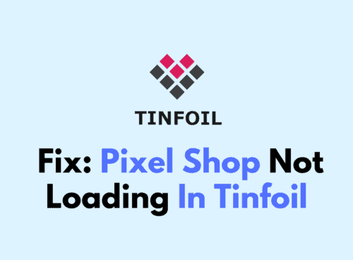 How To Fix Pixel Shop Not Loading In Tinfoil