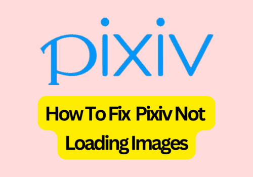 How To Fix Pixiv Not Loading Images